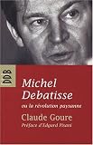 Michel Debatisse ou la révolution paysanne