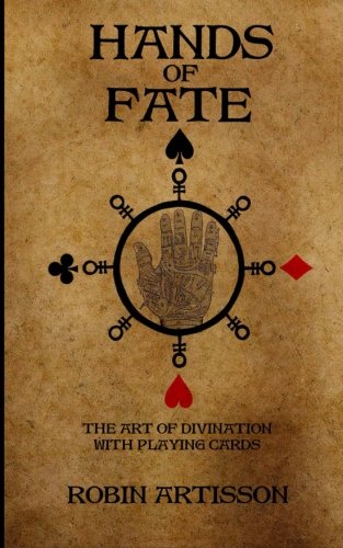 Hands of Fate: The Art of Divination with Playing Cards