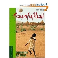 TraumFu�ball: Afrikanische Fu�ballgeschichten