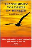 Transformez vos d�sirs en r�alit�