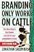 Branding Only Works on Cattle: The New Way to Get Known (and drive your competitors crazy) Image of Branding Only Works on Cattle: The New Way to Get Known (and drive your competitors crazy)