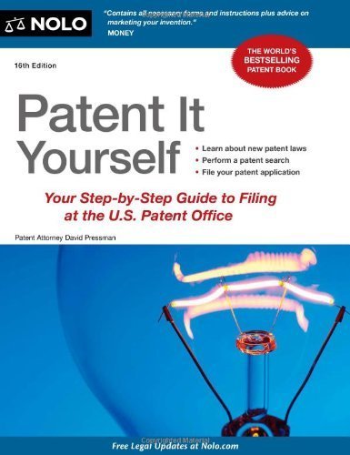Patent It Yourself: Your Step-by-Step Guide to Filing at the U.S. Patent Office by Pressman, David (August 31, 2012) Paperback