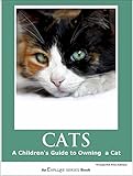 Cats: Beautiful Pictures and Cat Care Info for Children (What Kids Should Know About Owning a Cat Book 2) Cats: Beautiful Pictures and Cat Care Info for Children (What Kids Should Know About Owning a Cat Book 2)