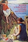Women in European culture and society : a sourcebook