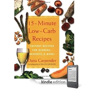 15-Minute Low-Carb Recipes: Instant Recipes for Dinners, Desserts, and More (Kindle Edition)