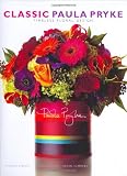 Classic Paula Pryke: Timeless Floral Design (Mitchell Beazley Art & Design) 画像