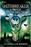 A Prince Among Killers (Oathbreaker) A Prince Among Killers (Oathbreaker)