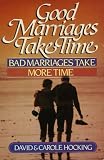 Good Marriages Take Time: Bad Marriages Take More Time