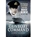 Gunboat Command: The Biography of Lieutenant Commander Robert Hichens DSO DSC RNVR