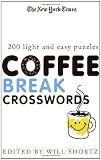 The New York Times Coffee Break Crosswords: 200 Light and Easy Puzzles