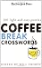 Search : The New York Times Coffee Break Crosswords: 200 Light and Easy Puzzles