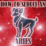 How to Seduce an Aries | [Susan Miller]