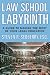The Law School Labyrinth: A Guide to Making the Most of Your Legal Education