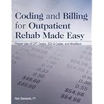 Coding And Billing for Outpatient Rehab Made Easy: Proper Use of Cpt Codes, Icd-9 Codes, And Modifiers book cover