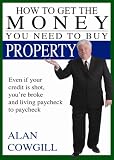 How To Get The Money You Need To Buy Property