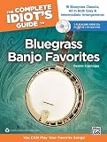 The Complete Idiot's Guide to Bluegrass Banjo Favorites: You CAN Play Your Favorite Bluegrass Songs! [Sheet music]