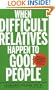 When Difficult Relatives Happen to Good People: Surviving Your Family and Keeping Your Sanity