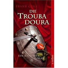 Die Troubadoura: Ein Katharer-Roman