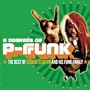 Six Degrees of P-Funk: Best Of George Clinton