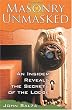 Masonry Unmasked: An Insider Reveals the Secrets of the Lodge