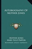 Autobiography Of Mother Jones