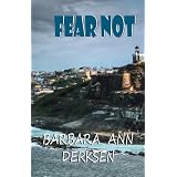 Fear Not (3rd book in the Wilton/Strait mystery series)by Barbara Ann Derksen