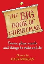 The Big Book of Christmas: Carols, Plays, Songs and Poems for Christmas