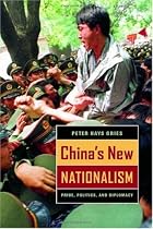 China's New Nationalism: Pride, Politics, and Diplomacy (A Philip E. Lilienthal book in Asian studies)