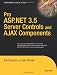 Pro ASP.NET 3.5 Server Controls and AJAX Components