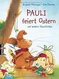 Pauli feiert Ostern und andere Geschichten