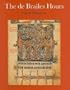 The de Brailes Hours: Shaping the Book of Hours in Thirteenth-Century Oxford (Toronto Medieval Texts and Translations) (Vol 7)