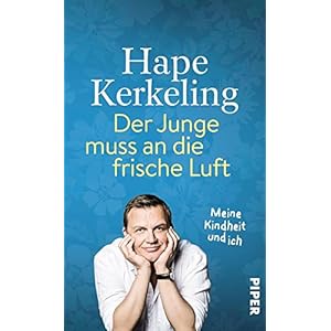 Der Junge muss an die frische Luft: Meine Kindheit und ich