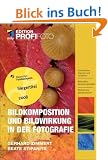 Bildkomposition und Bildwirkung in der Fotografie - Edition ProfiFoto