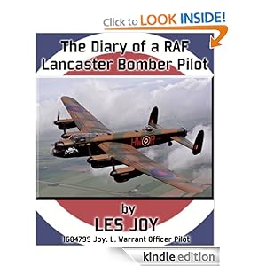 The Diary of a RAF Lancaster Bomber Pilot by Les Joy