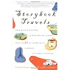 Storybook Travels: From Eloise's New York to Harry Potter's London, Visits to 30 of the Best-Loved Landmarks in Children's Literature