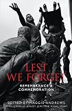 Lest we forget : remembrance & commemoration