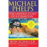 Michael Phelps: The Untold Story of a Champion
