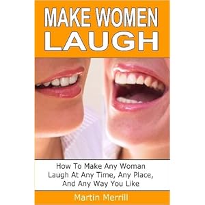 How To Make Women Laugh - Martin Merrill 