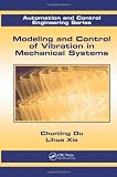 Modeling and Control of Vibration in Mechanical Systems (Automation and Control Engineering)