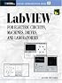 LabVIEW for Electric Circuits, Machines, Drives, and Laboratories (National Instruments Virtual Instrumentation Series)