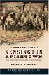Remembering Kensington & Fishtown: Philadelphia's Riverward Neighborhoods (American Chronicles (History Press))