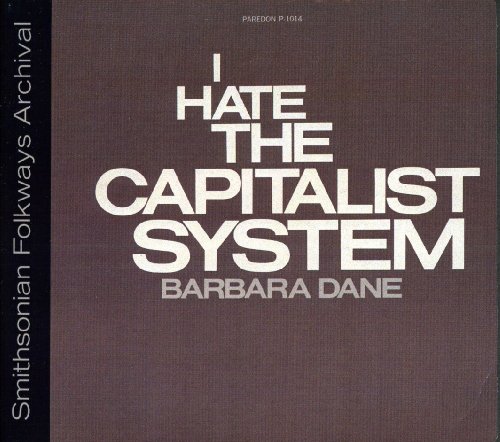 Barbara Dane - I Hate The Capitalist System - Zortam Music