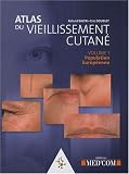 Atlas du vieillissement cutan� : Volume 1, Population europ�enne