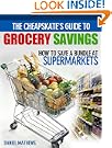 The Cheapskate's Guide to Grocery Savings - How to Save a Bundle at Supermarkets The Cheapskate's Guide to Grocery Savings - How to Save a Bundle at Supermarkets
