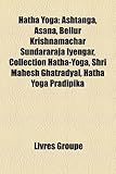 Hatha Yoga: Ashtanga, Asana, Bellur Krishnamachar Sundararaja Iyengar, Collection Hatha-Yoga, Shri Mahesh Ghatradyal, Hatha Yoga P-