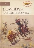 Cowboys and Cattle Country (American Heritage Junior Library)