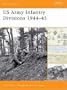 US Army Infantry Divisions 1944-45 (Battle Orders)