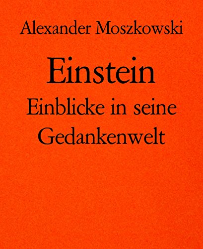 Einstein: Einblicke in seine Gedankenwelt (German Edition)