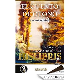 El cuento de otoño y otros relatos (III Concurso de relato histórico Hislibris)