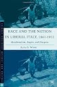 Race and the Nation in Liberal Italy, 1861-1911: Meridionalism, Empire, and Diaspora (Italian & Italian American Studies)